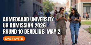 Ahmedabad University UG Admission 2026 Round 10 Final Deadline May 2